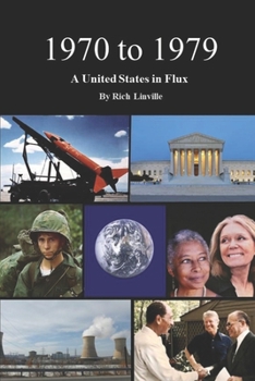 1970 to 1979 A United States in Flux