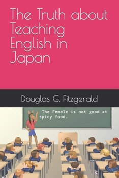 Paperback The Truth about Teaching English in Japan Book