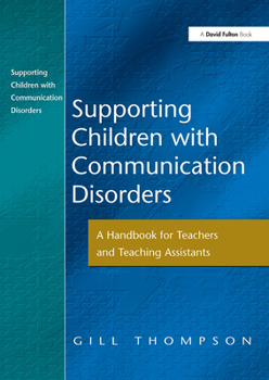 Paperback Supporting Communication Disorders: A Handbook for Teachers and Teaching Assistants Book