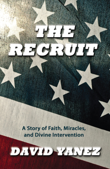 Paperback The Recruit: A Story of Faith, Miracle, S and Divine Intervention Book