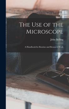 Hardcover The Use of the Microscope; a Handbook for Routine and Research Work Book