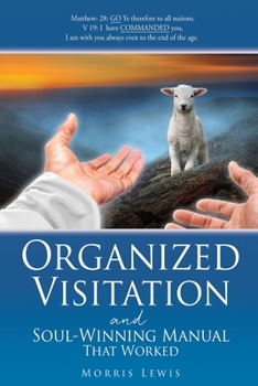 Paperback Organized Visitation and Soul-Winning Manual That Worked Book