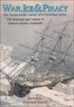 Hardcover War, Ice & Piracy: The Remarkable Career of a Victorian Sailor Book