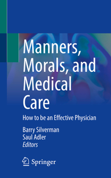 Paperback Manners, Morals, and Medical Care: How to Be an Effective Physician Book