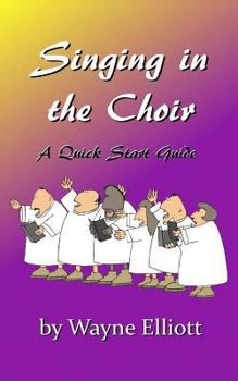 Paperback Singing in the Choir, a Quick Start Guide Book