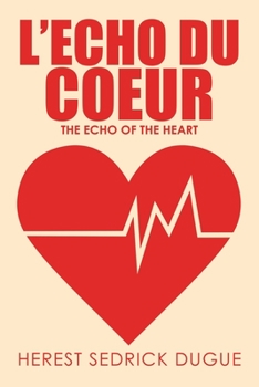 Paperback L'echo du Coeur: The Echo of the Heart [French] Book