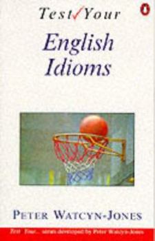 Paperback Test Your English Idioms (English Language Teaching) Book