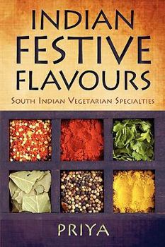 Paperback Indian Festive Flavours: South Indian Vegetarian Specialties Book