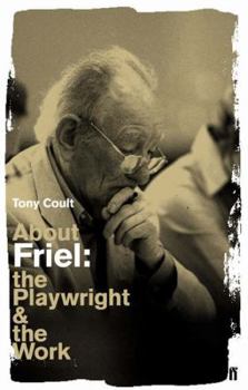 Paperback About Friel: The Playwright and the Work. Tony Coult Book