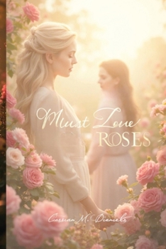 Must Love Roses