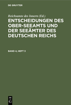 Hardcover Entscheidungen Des Ober-Seeamts Und Der Seeämter Des Deutschen Reichs. Band 4, Heft 3 [German] Book