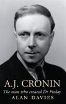 Hardcover A.J. Cronin: The Man Who Created Dr Finlay Book