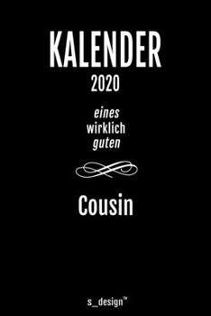 Kalender 2020 für Cousins / Cousin: Wochenplaner / Tagebuch / Journal für das ganze Jahr: Platz für Notizen, Planung / Planungen / Planer, Erinnerungen und Sprüche (German Edition)