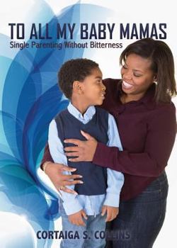 Paperback To All My Baby Mamas: Single Parenting Without Bitterness Book
