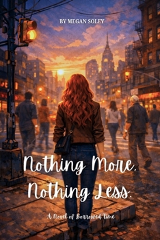 NOTHING MORE, NOTHING LESS: A Dark Urban Fantasy Thriller About Time, Fate, and Moral Consequence