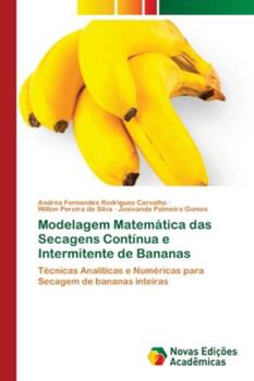 Paperback Modelagem Matemática das Secagens Contínua e Intermitente de Bananas [Portuguese] Book