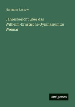 Paperback Jahresbericht über das Wilhelm-Ernstische Gymnasium zu Weimar [German] Book