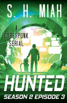 Hunted Season 2 Episode 3 (Hunted Cyberpunk Serial)