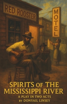 Paperback Spirits of the Mississippi River: A Play By Donyail Linsey Book