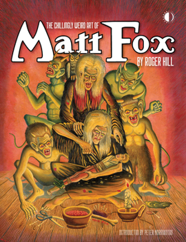 Hardcover The Chillingly Weird Art of Matt Fox Book