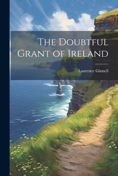 Paperback The Doubtful Grant of Ireland Book
