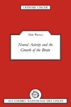 Paperback Neural Activity and the Growth of the Brain Book