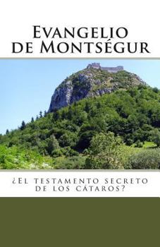 Paperback Evangelio de Montsegur: El Testamento Secreto de Los Cataros [Spanish] Book