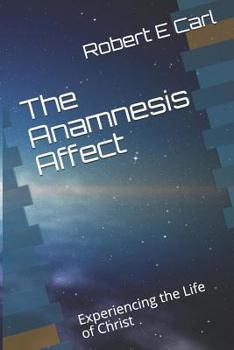 Paperback The Anamnesis Affect: Experiencing the Life of Christ Book