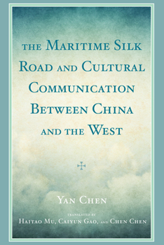 Hardcover The Maritime Silk Road and Cultural Communication between China and the West Book