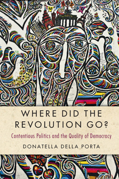 Paperback Where Did the Revolution Go?: Contentious Politics and the Quality of Democracy Book