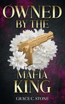 Owned by the Mafia King: Eine spicy Dark Mafia Romance (German Edition)