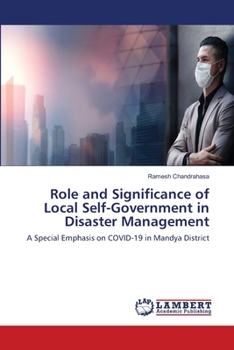 Role and Significance of Local Self-Government in Disaster Management: A Special Emphasis on COVID-19 in Mandya District