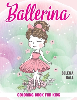 Paperback Ballerina Coloring Book: A Fun Ballet Coloring Book for Girls. Book