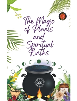 Paperback The Magic of Plants and Spiritual Baths Book