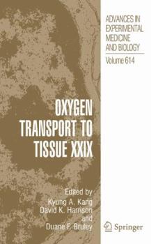 Advances in Experimental Medicine and Biology, Volume 614: Oxygen Transport to Tissue XXIX - Book  of the Advances in Experimental Medicine and Biology