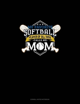 Paperback My Favorite Softball Player Of All Time Calls Me Mom: Cornell Notes Notebook Book
