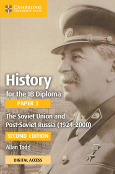 Paperback History for the Ib Diploma Paper 3 the Soviet Union and Post-Soviet Russia (1924-2000) Coursebook with Digital Access (2 Years) Book