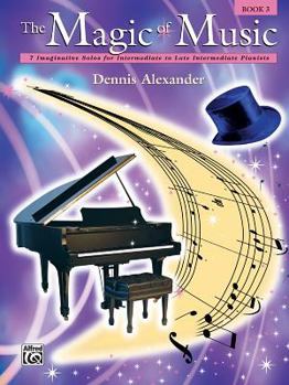 Paperback The Magic of Music, Bk 3: 7 Imaginative Solos for Intermediate to Late Intermediate Pianists Book