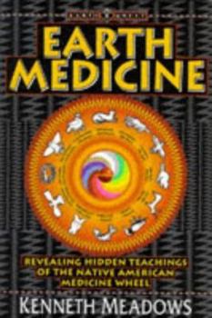 Paperback Earth Medicine: Revealing Hidden Teachings of the Native American Medicine Wheel, Revised And... Book