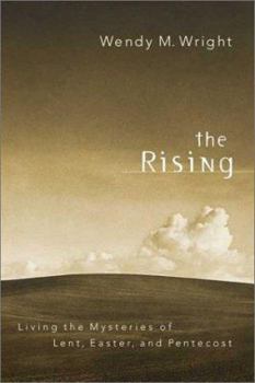Paperback The Rising: Living the Mysteries of Lent, Easter, and Pentecost Book
