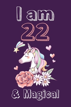 Paperback I am 22 & Magical Sketchbook: Birthday Gift for Girls, Sketchbook for Unicorn Lovers Book