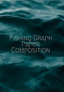 Paperback Fishing Graph Paper Composition: Squares Note Graph Paper 5x5 140 Pages Book