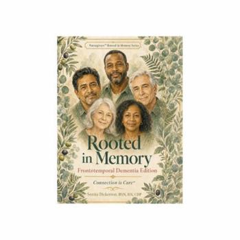 Rooted in Memory: Frontotemporal Dementia Edition (Nursegivers™ Rooted in Memory Series)
