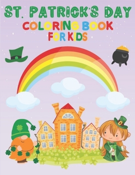 Paperback St. Patrick's Day Coloring Book For Kids: Saint Patrick's Day Coloring Book Gift for Boys and Girls Book