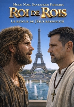 Paperback Roi de Rois: Le retour de Jésus ressuscité [French] Book