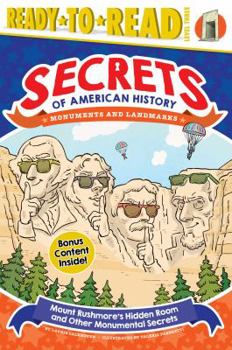 Paperback Mount Rushmore's Hidden Room and Other Monumental Secrets: Monuments and Landmarks (Ready-To-Read Level 3) Book