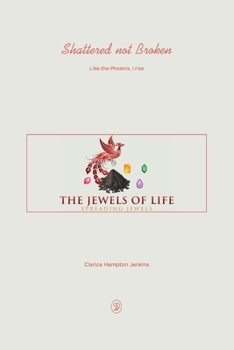 Paperback Shattered not Broken: Like the Phoenix, I rise Book