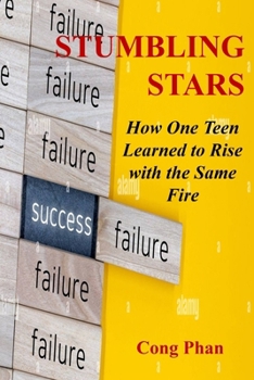 STUMBLING STARS: How One Teen Learned to Rise with the Same Fire