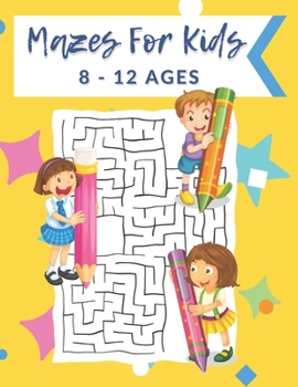 Paperback Mazes For Kids Ages 8-12: Maze Activity Book, Fun and Challenging Maze and Problem-Solving Book