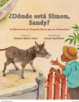 Paperback ¿Dónde Está Simón, Sandy?: El Cuento Sobre Una Burrita Que Se Negó a Renunciar [Spanish] Book